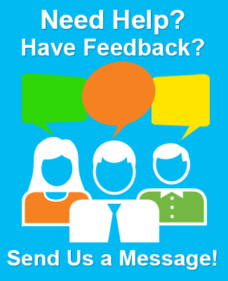 Need help? Have Feedback?  Send us a message!
