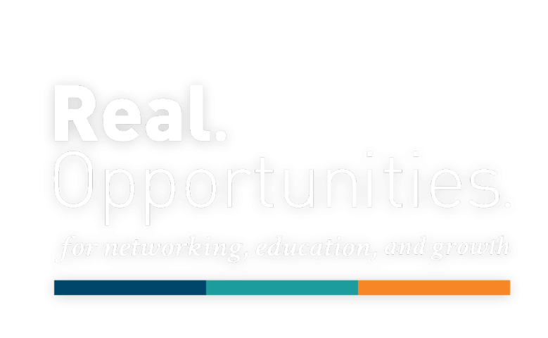 Real Opportunities for Networking, Education, and Growth